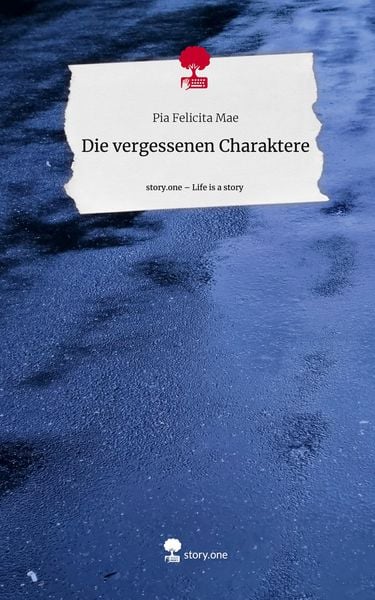 Produktbild: Die vergessenen Charaktere. Life is a Story - story.one