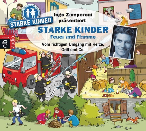 Produktbild: Ingo Zamperoni pr&auml;sentiert: Starke Kinder: Feuer und Flamme &ndash; Vom richtigen Umgang mit Kerze, Grill & Co.