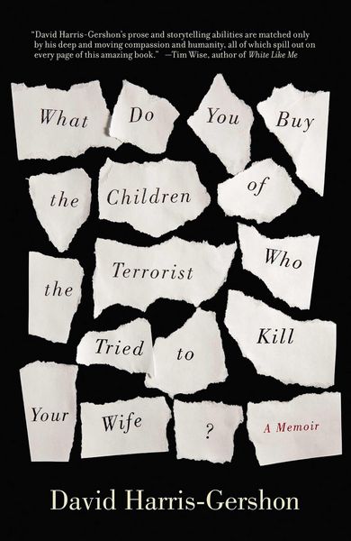 Produktbild: What Do You Buy the Children of the Terrorist Who Tried to Kill Your Wife?