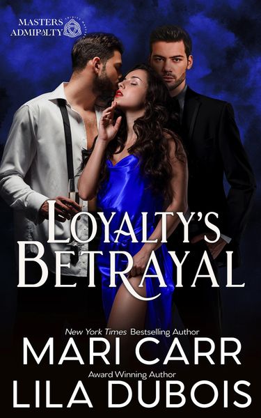Produktbild: Loyalty's Betrayal (Trinity Masters: Masters Admiralty, #2)