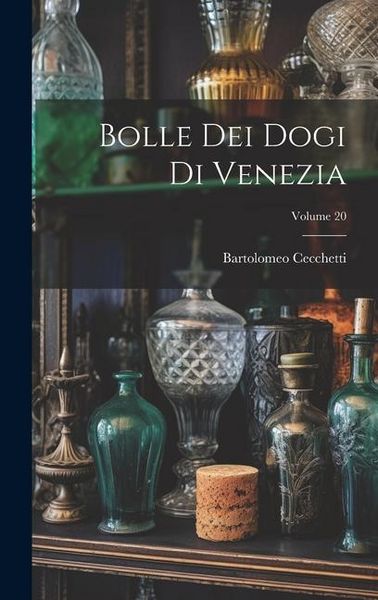 Produktbild: Bolle Dei Dogi Di Venezia; Volume 20