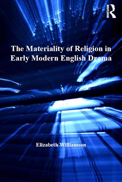 Produktbild: The Materiality of Religion in Early Modern English Drama