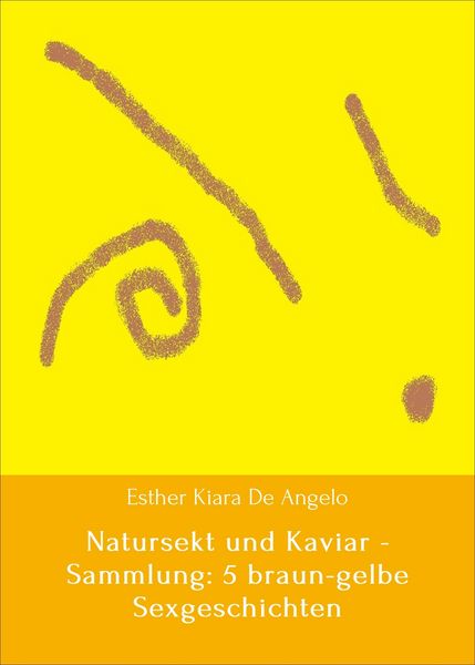 Produktbild: Natursekt und Kaviar - Sammlung: 5 braun-gelbe Sexgeschichten