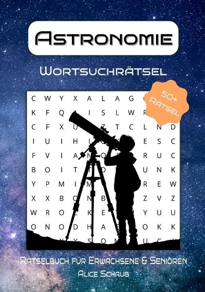 Astronomie Wortsuchrätsel, Taschenbuch von Alice Schaub, Tredition, 9783384792952