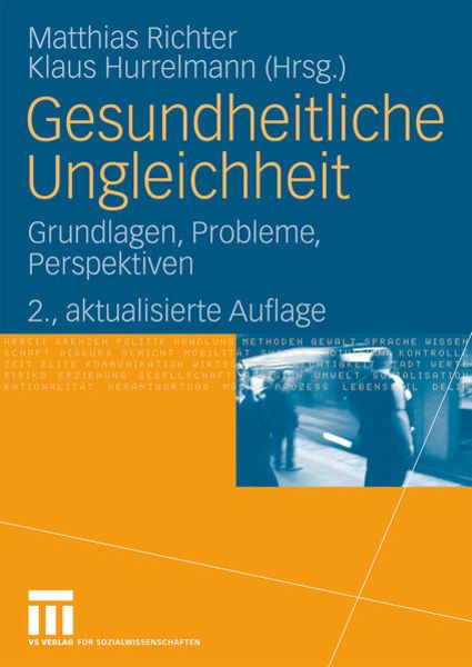 Gesundheitliche Ungleichheit, Gebundene Ausgabe von Matthias Richter , Klaus Hurrelmann, VS Verlag für Sozialwissenschaften, 9783531160849