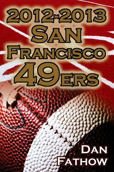 Produktbild: 2012-2013 San Francisco 49ers - The Colin Kaepernick - Alex Smith Controversy & the Road to Super Bowl XLVII