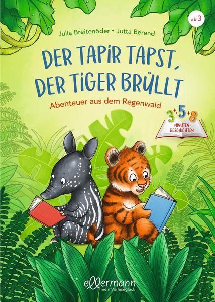 Produktbild: 3-5-8 Minutengeschichten. Der Tapir tapst, der Tiger br&uuml;llt