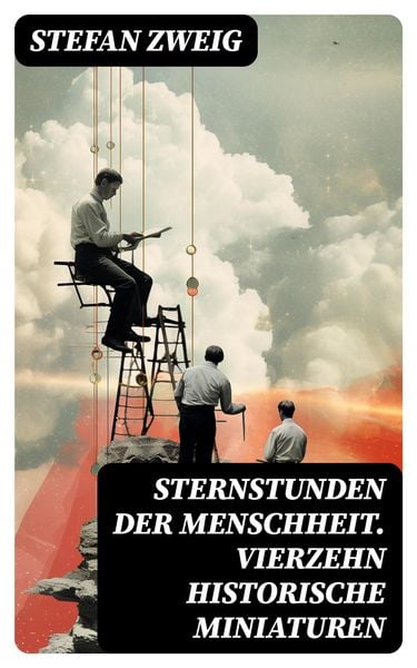 Produktbild: Sternstunden der Menschheit. Vierzehn historische Miniaturen