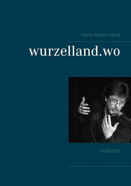 Wurzelland.wo, Taschenbuch von Henry-Martin Klemt, BoD – Books on Demand, 9783739227139