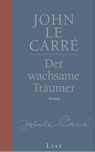 Der wachsame Träumer, Gebundene Ausgabe von John le Carré, List Hardcover, 978-3-471-79519-4