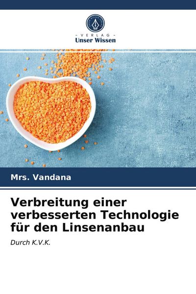 Verbreitung einer verbesserten Technologie für den Linsenanbau, Taschenbuch von Vandana, Verlag Unser Wissen, 9786203988895