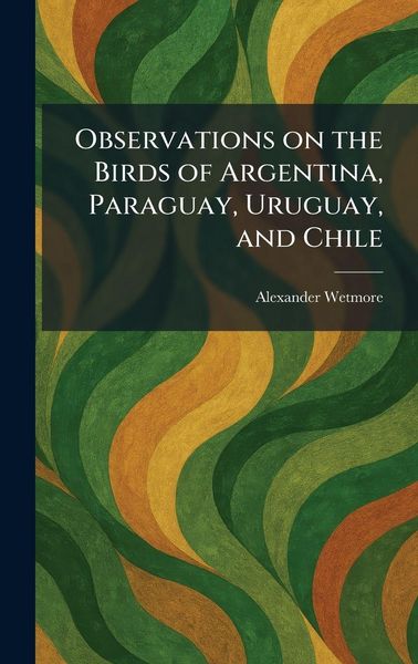 Produktbild: Observations on the Birds of Argentina, Paraguay, Uruguay, and Chile