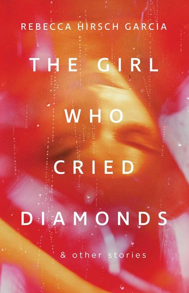 Produktbild: The Girl Who Cried Diamonds & Other Stories