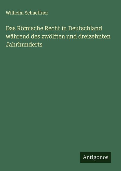 Produktbild: Das R&ouml;mische Recht in Deutschland w&auml;hrend des zw&ouml;lften und dreizehnten Jahrhunderts