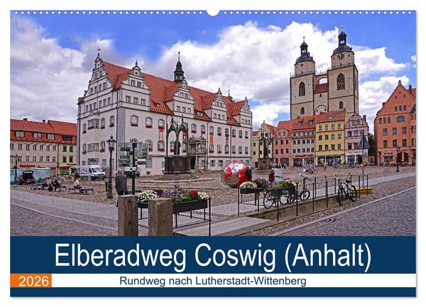 Elberadweg Coswig (Anhalt) (Wandkalender 2026 DIN A2 quer), CALVENDO Monatskalender