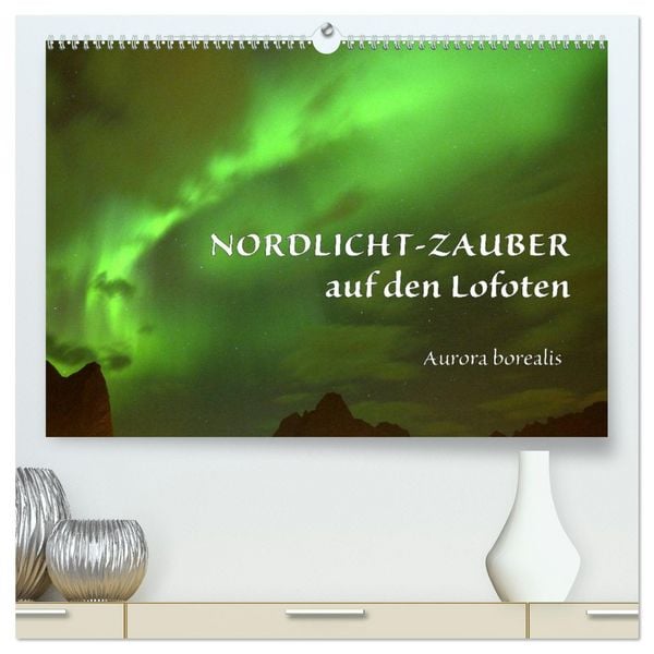Produktbild: Nordlicht-Zauber auf den Lofoten. Aurora borealis (hochwertiger Premium Wandkalender 2026 DIN A2 quer), Kunstdruck in Hochglanz