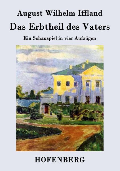 Das Erbtheil des Vaters, Taschenbuch von August Wilhelm Iffland, BoD - Books on Demand, 9783843072366