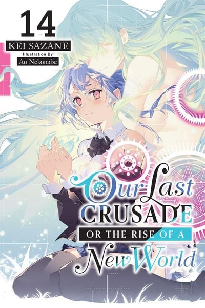 Produktbild: Our Last Crusade or the Rise of a New World, Vol. 14 (light novel)