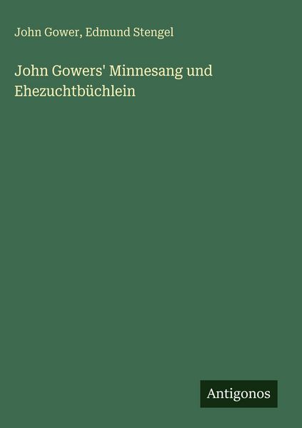 Produktbild: John Gowers' Minnesang und Ehezuchtb&uuml;chlein