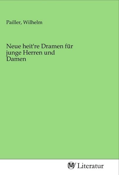 Produktbild: Neue heit're Dramen f&uuml;r junge Herren und Damen
