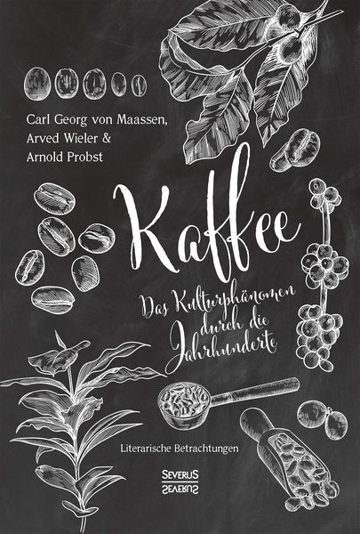 Produktbild: Kaffee. Das Kulturph&auml;nomen durch die Jahrhunderte
