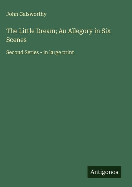 Produktbild: The Little Dream; An Allegory in Six Scenes