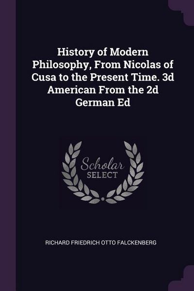 Produktbild: History of Modern Philosophy, From Nicolas of Cusa to the Present Time. 3d American From the 2d German Ed