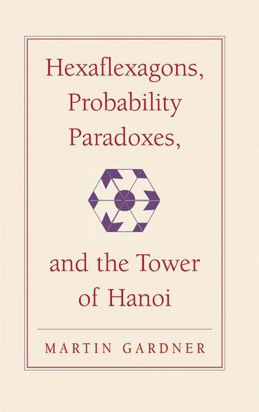 Produktbild: Hexaflexagons, Probability Paradoxes, and the Tower of Hanoi