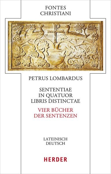 Sententiae in quatuor libris distinctae - Vier Bücher der Sentenzen, Gebundene Ausgabe von Petrus Lombardus, Herder, 9783451329432