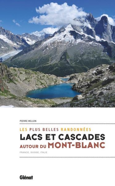 Produktbild: Lacs et cascades autour du Mont-Blanc : les plus belles randonn&eacute;es