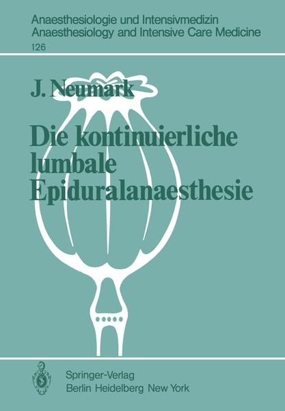 Die kontinuierliche lumbale Epiduralanaesthesie, Taschenbuch von J. Neumark, Springer Berlin, 9783540096573