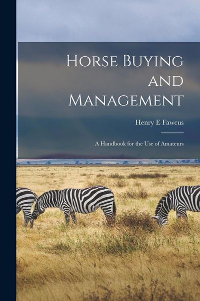 Produktbild: Horse Buying and Management: a Handbook for the Use of Amateurs