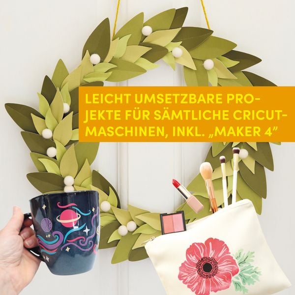 Produktbild: Cricut DIYs. Geniale Projekte f&uuml;r Plotterverr&uuml;ckte.