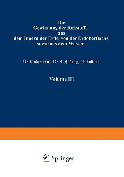 Produktbild: Die Gewinnung der Rohstoffe aus dem Innern der Erde, von der Erdoberfl&auml;che, sowie aus dem Wasser