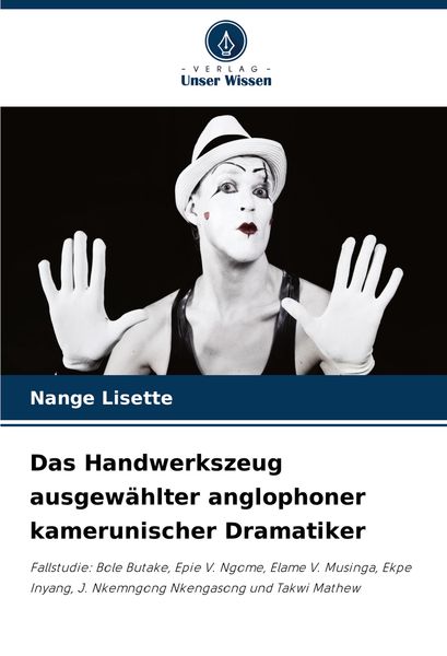 Das Handwerkszeug ausgewählter anglophoner kamerunischer Dramatiker, Taschenbuch von Nange Lisette, Verlag Unser Wissen, 9786207970148