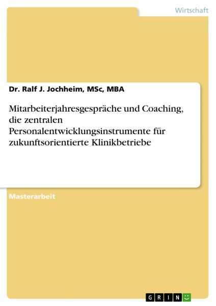 Produktbild: Mitarbeiterjahresgespr&auml;che und Coaching, die zentralen Personalentwicklungsinstrumente f&uuml;r zukunftsorientierte Klinikbetriebe