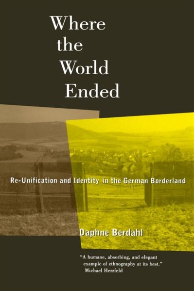 Produktbild: Berdahl, D: Where the World Ended - Re-Unification & Identit