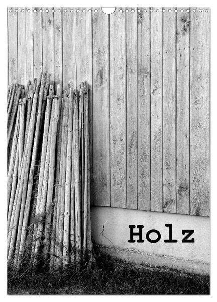 Holz (Wandkalender 2025 DIN A3 hoch), CALVENDO Monatskalender