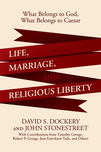 Produktbild: Life, Marriage, and Religious Liberty: What Belongs to God, What Belongs to Caesar