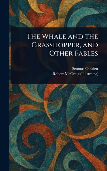 Produktbild: The Whale and the Grasshopper, and Other Fables