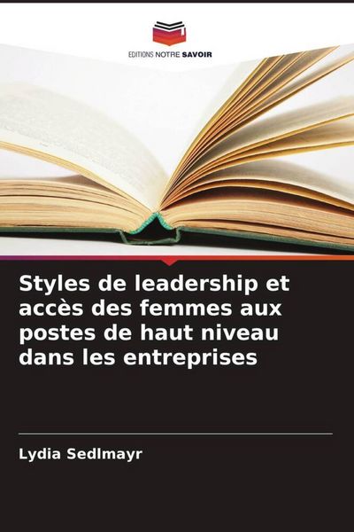 Produktbild: Styles de leadership et acc&egrave;s des femmes aux postes de haut niveau dans les entreprises