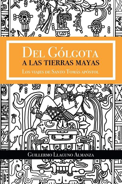 Produktbild: Del G&oacute;lgota a las tierras Mayas