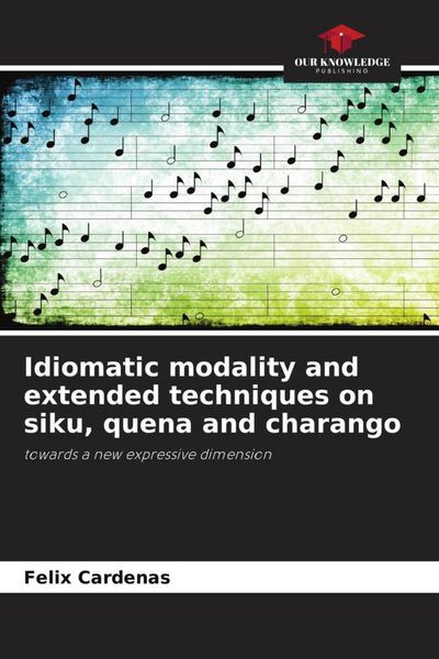 Produktbild: Idiomatic modality and extended techniques on siku, quena and charango