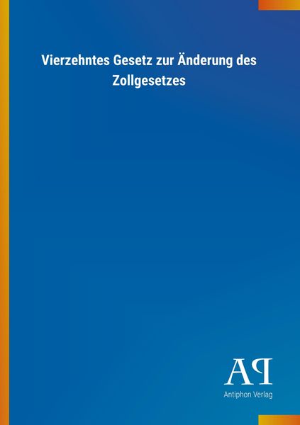 Produktbild: Vierzehntes Gesetz zur &Auml;nderung des Zollgesetzes