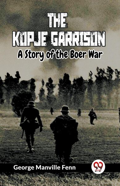 Produktbild: The Kopje Garrison A Story of the Boer War