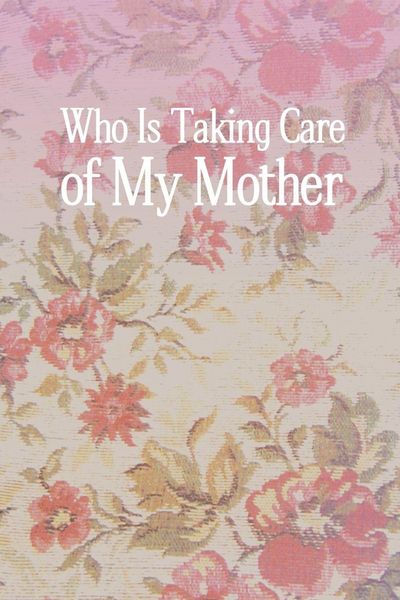 Produktbild: Who Is Taking Care of My Mother