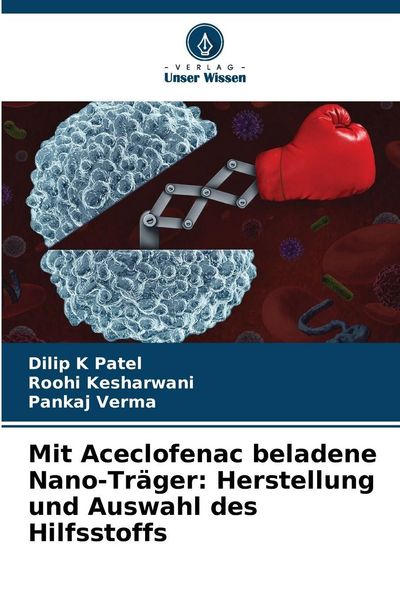 Produktbild: Mit Aceclofenac beladene Nano-Tr&auml;ger: Herstellung und Auswahl des Hilfsstoffs