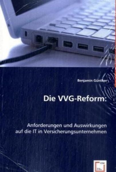 Günther, B: Die VVG-Reform:, Taschenbuch von Benjamin Günther, VDM, 9783639044232