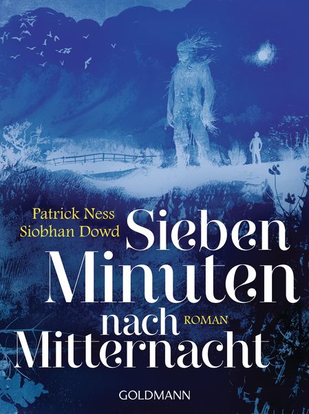 Sieben Minuten nach Mitternacht, Taschenbuch von Patrick Ness,Siobhan Dowd, Goldmann