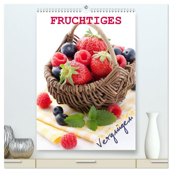 Produktbild: Fruchtiges Vergn&uuml;gen (hochwertiger Premium Wandkalender 2027 DIN A2 hoch), Kunstdruck in Hochglanz